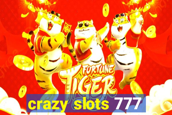 crazy slots 777